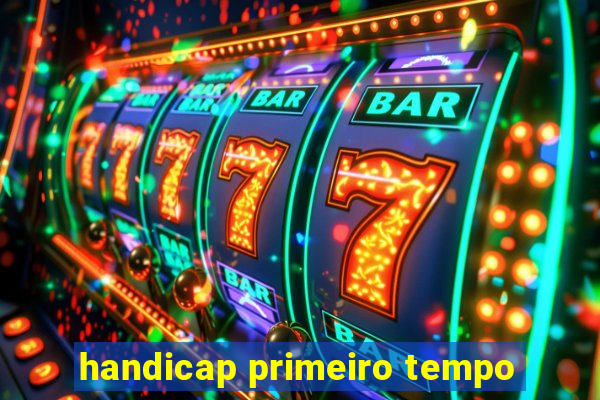 handicap primeiro tempo